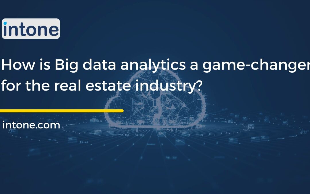 Big data analytics in real estate: How is this a game-changer for the real estate industry?