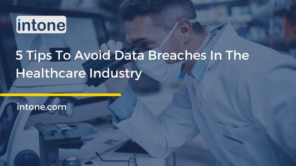 5 Tips To Avoid Data Breaches In The Healthcare Industry