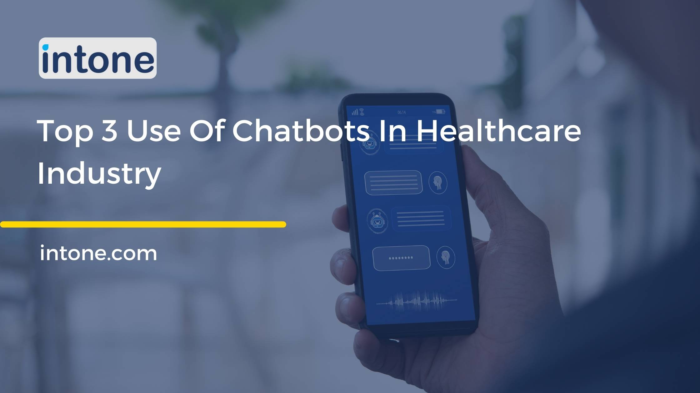 Top 3 Use Of Chatbots In Healthcare Industry