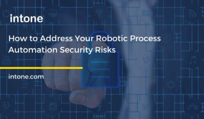 How to Address Your Robotic Process Automation Security Risks