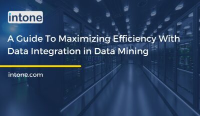 A Guide To Maximizing Efficiency With Data Integration in Data Mining