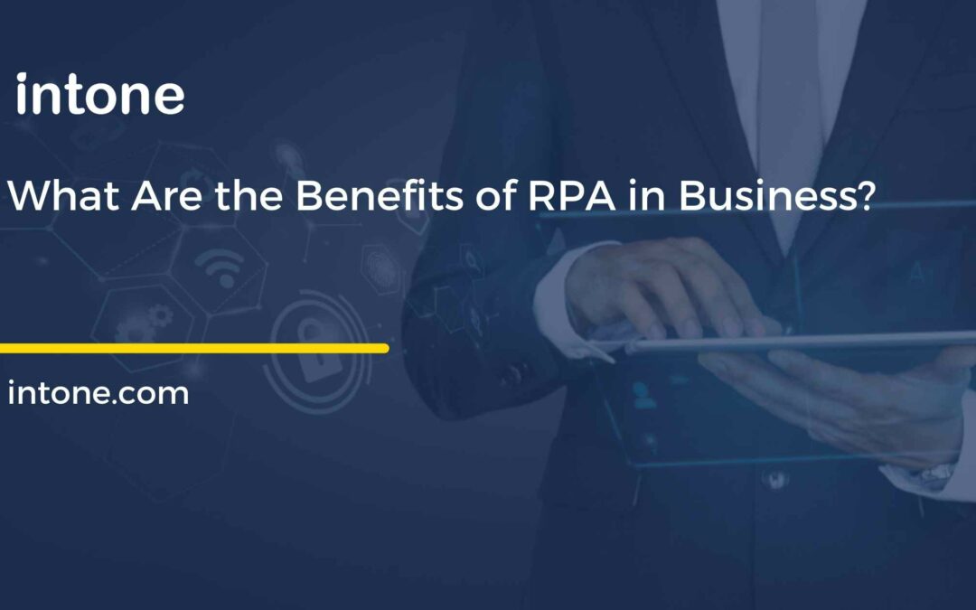 What Are the Benefits of RPA in Business?