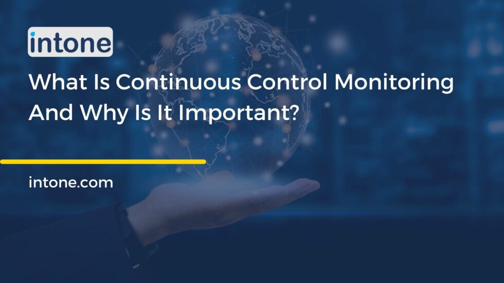 What Is Continuous Control Monitoring And Why Is It Important?