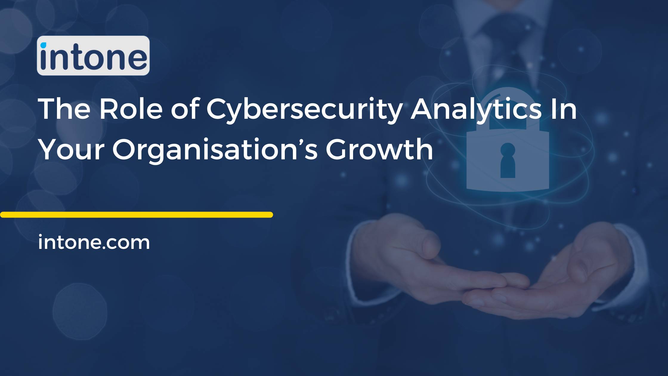 The Role of Cybersecurity Analytics In Your Organization’s Growth