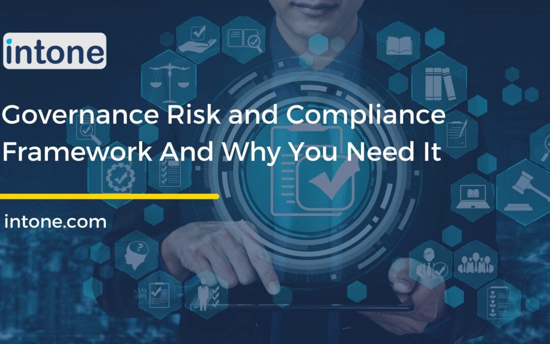 Governance Risk and Compliance Framework And Why You Need It