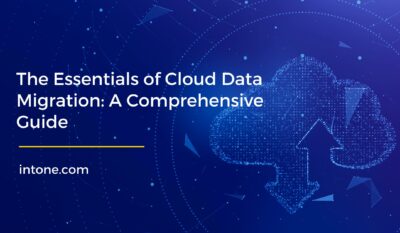 The Essentials of Cloud Data Migration: A Comprehensive Guide