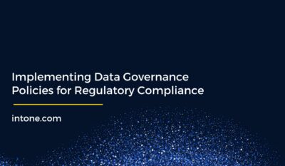 Implementing Data Governance Policies for Regulatory Compliance